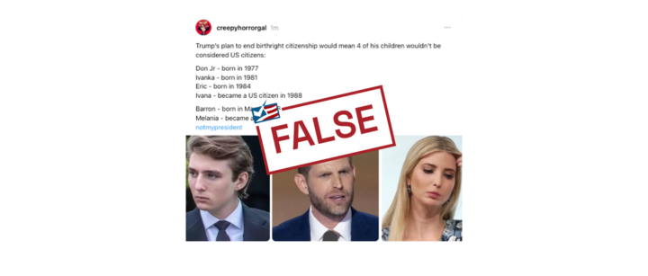 Posts Falsely Question Citizenship of Trump’s Children Under His Birthright Plan